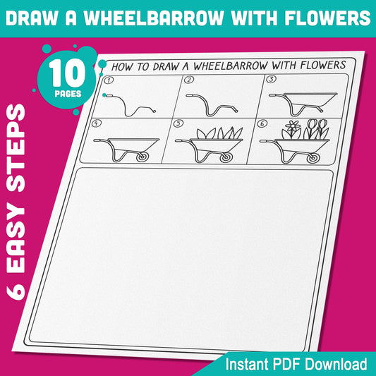 Wheelbarrow with Flowers Drawing Tutorial: 5-Page Step-by-Step Guide + 5 Coloring Pages, Inspiring Spring Art Fun, Easy PDF Download Available