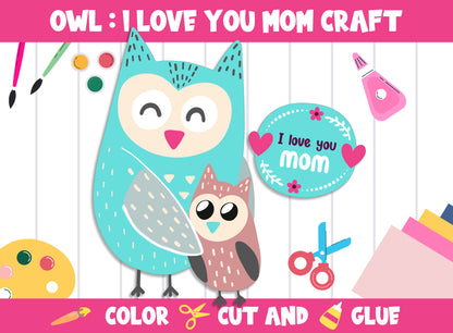 Owl : I Love You Mom, Mother's Day Craft Activity - Color, Cut, and Glue for PreK to 2nd Grade, PDF File, Instant Download