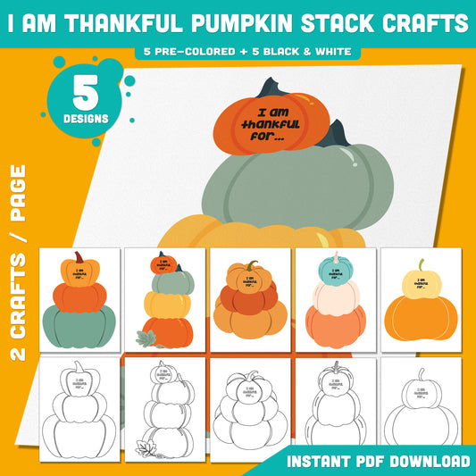 Printable I Am Thankful Pumpkin Stack Crafts, Thanksgiving & Fall Gratitude Activity, 5 Creative Designs to Color, Cut & Decorate, Fun Bulletin Board Display PDF
