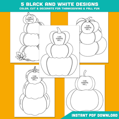 Printable I Am Thankful Pumpkin Stack Crafts, Thanksgiving & Fall Gratitude Activity, 5 Creative Designs to Color, Cut & Decorate, Fun Bulletin Board Display PDF