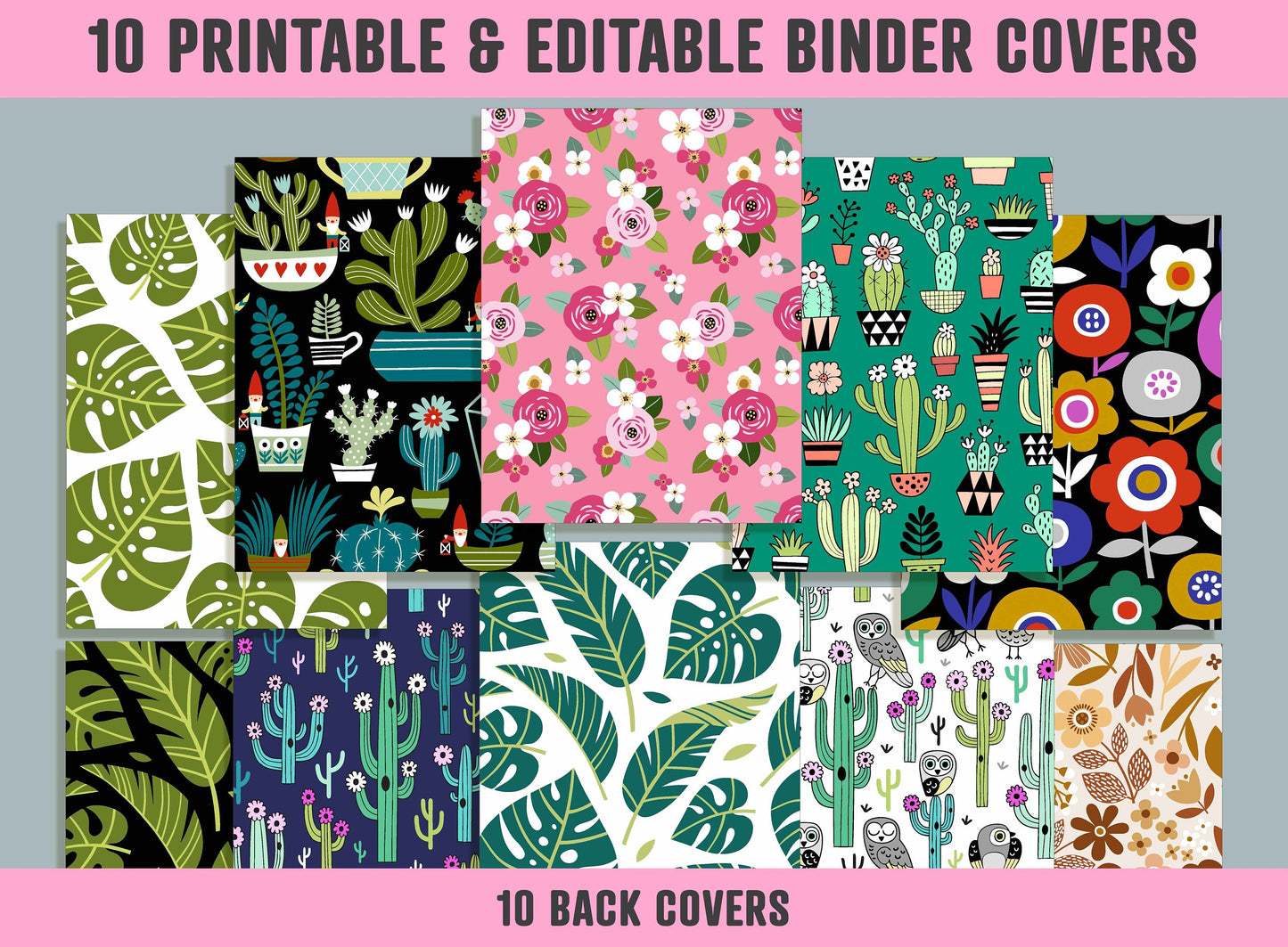 Flowers, Palm Leaves, Cactuses Binder Cover, 10 Printable/Editable Binder Covers+Spines, Binder Inserts, Planner Template for Teacher/School